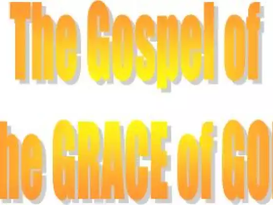 The Gospel of GRACE