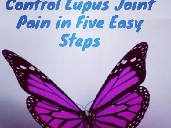 Control Lupus Joint Pain In Five Simple Steps 