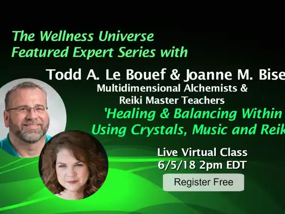 Healing & Balancing Within Using Crystals, Music & Reiki w/ WU Experts Todd & Joanne