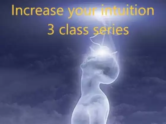 Increase Your Intuition - 3 class series