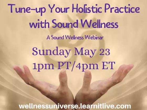 Tune Up Your Holistic Practice with Sound Wellness