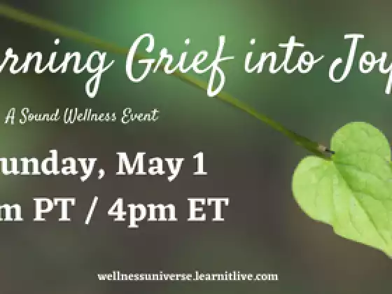Turning Grief into Joy