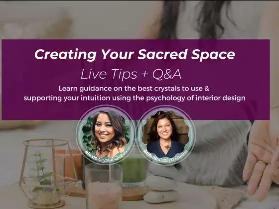 Creating Your Sacred Space: Quick Tips using Crystals and the Psychology of Design