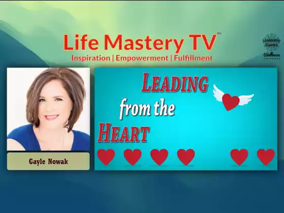 LMTV #237: Leading from the Heart (Gayle Nowak)